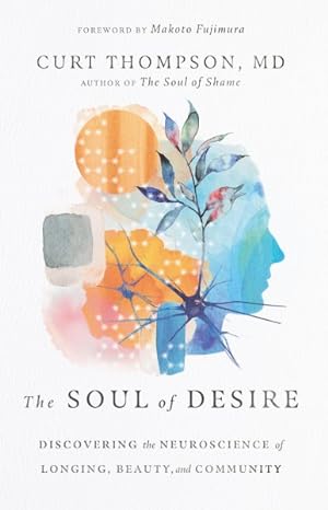Seller image for Soul of Desire : Discovering the Neuroscience of Longing, Beauty, and Community for sale by GreatBookPricesUK