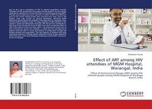 Bild des Verkufers fr Effect of ART among HIV attendees of MGM Hospital, Warangal, India : Effect of Antiretroviral therapy (ART) among HIV infected people visiting MGM Hospital of Warangal district, India zum Verkauf von AHA-BUCH GmbH