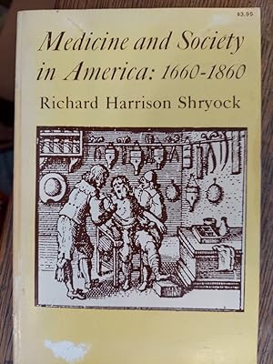 Image du vendeur pour Medicine and Society in America: 1660-1860 mis en vente par The Book House, Inc.  - St. Louis