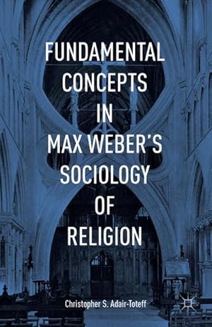 Seller image for Fundamental Concepts in Max Weber's Sociology of Religion for sale by AHA-BUCH GmbH