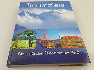 Traumziele : [die schönsten Reiseziele der Welt] / [Autor: Hans-Joachim Schneider. Unter Mitarb. ...