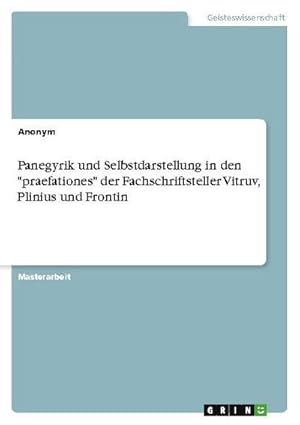 Bild des Verkufers fr Panegyrik und Selbstdarstellung in den "praefationes" der Fachschriftsteller Vitruv, Plinius und Frontin zum Verkauf von AHA-BUCH GmbH