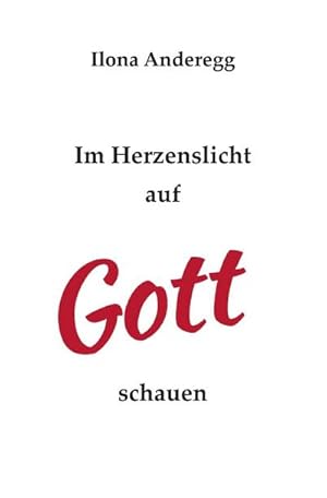 Seller image for Im Herzenslicht auf Gott schauen for sale by AHA-BUCH GmbH