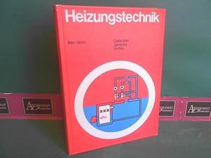 Heizungstechnik. - Fachkunde und Fachrechnen für Zentralheizungs- und Lüftungsbauer.