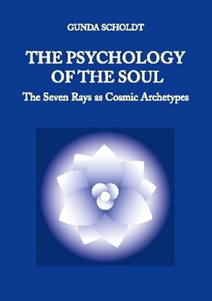 Bild des Verkufers fr The Psychology of the Soul : The Seven Rays as Cosmic Archetypes zum Verkauf von AHA-BUCH GmbH