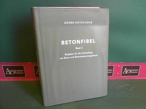 Betonfibel, Band I: Ratgeber für die Herstellung von Beton und Betonsteinerzeugnisse.