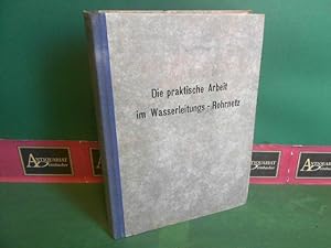 Die praktische Arbeit im Wasserleitungs-Rohrnetz. (= Der Aufbau, Monographie Nr.5).