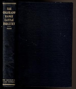 Seller image for THE COLORADO RANGE CATTLE INDUSTRY for sale by Circle City Books