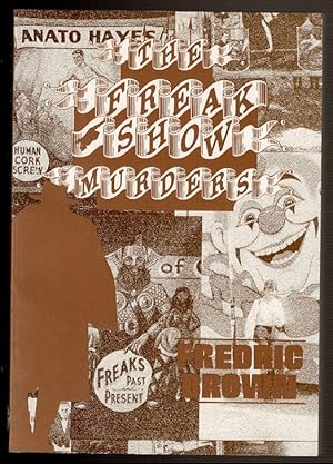 Image du vendeur pour THE FREAK SHOW MURDERS. Frederic Brown in the Detective Pulps, Volume 5. mis en vente par Circle City Books