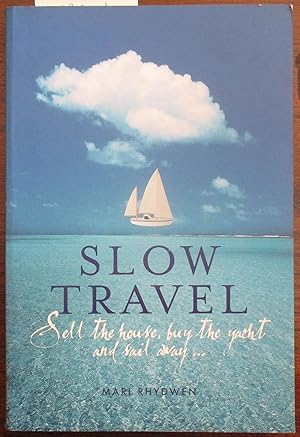 Slow Travel: Sell the House, Buy the Yacht and Sail Away