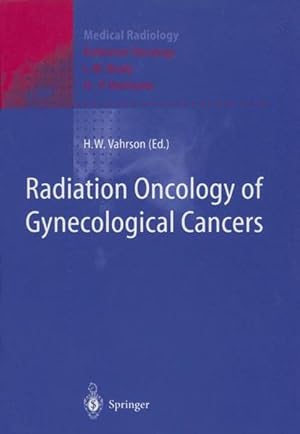 Seller image for Radiation oncology of gynecological cancers. (=Medical Radiology). for sale by Antiquariat Thomas Haker GmbH & Co. KG