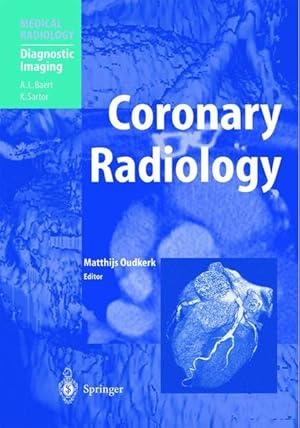 Immagine del venditore per Coronary Radiology. With contributions by S. Achenbach . Foreword by A. L. Baert / Medical radiology. venduto da Antiquariat Thomas Haker GmbH & Co. KG