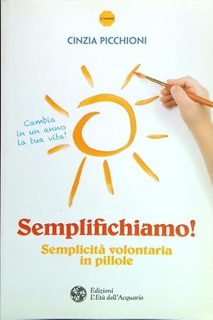 Bild des Verkufers fr Semplifichiamo! Semplicita' volontaria in pillole zum Verkauf von Librodifaccia