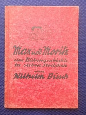 Bild des Verkufers fr Max und Moritz eine Bubengeschichte in sieben Streichen. zum Verkauf von Antiquariat Klabund Wien