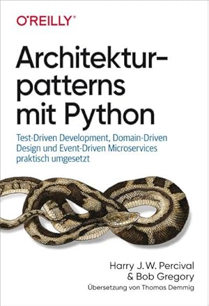 Bild des Verkufers fr Architekturpatterns mit Python : Test-Driven Development, Domain-Driven Design und Event-Driven Microservices praktisch umgesetzt zum Verkauf von AHA-BUCH GmbH