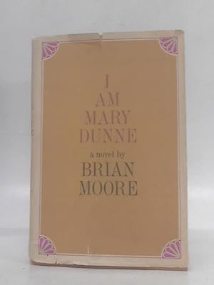 Bild des Verkufers fr I am Mary Dunne. A Novel zum Verkauf von World of Rare Books