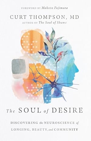 Seller image for Soul of Desire : Discovering the Neuroscience of Longing, Beauty, and Community for sale by GreatBookPrices