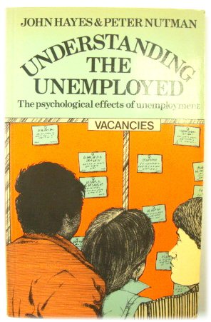 Bild des Verkufers fr Understanding the Unemployed: The Psychological Effects of Unemployment zum Verkauf von PsychoBabel & Skoob Books