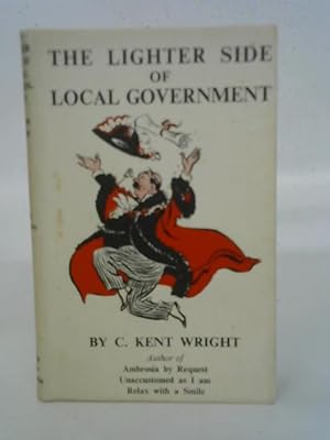 Bild des Verkufers fr The Lighter Side of Local Government zum Verkauf von World of Rare Books