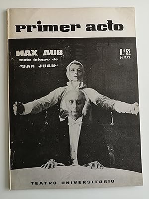 Primer acto : revista del teatro. Nº 52, mayo 1964 : Max Aub : texto íntegro de "San Juan"