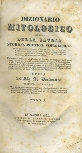 Dizionario mitologico ovvero della favola,storico,poetico,simbolico. Tomo I