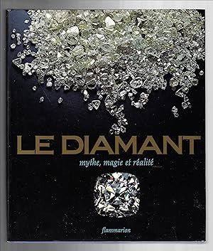 Le Diamant mythe, magie et réalité