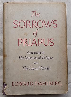 Bild des Verkufers fr The Sorrows Of Priapus Consisting Of The Sorrows Of Priapus And The Carnal Myth zum Verkauf von Glenbower Books