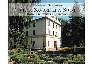 Bild des Verkufers fr Villa Savorelli a Sutri. Storia architettura paesaggio. zum Verkauf von Libreria Gull