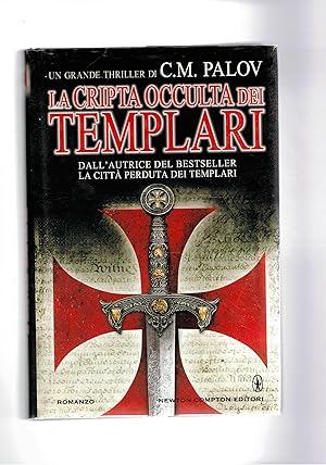 Seller image for La cripta occulta dei templari. Romanzo. for sale by Libreria Gull