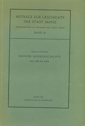 Mainzer Musikgeschichte von 1500 bis 1800. Beiträge zur Geschichte der Stadt Mainz. Band 18