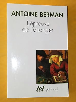 Imagen del vendedor de L'preuve de l'tranger: Culture et traduction dans l'Allemagne romantique a la venta por Claudine Bouvier