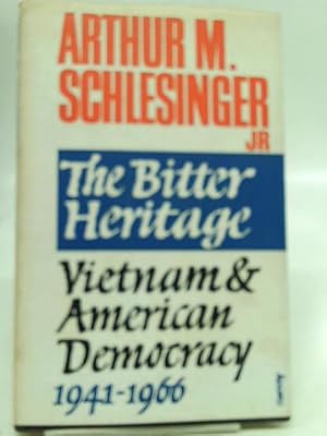 Bild des Verkufers fr The Bitter Heritage: Vietnam and American Democracy, 1941-1966 zum Verkauf von World of Rare Books