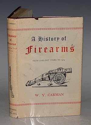 Bild des Verkufers fr A History of Firearms From Earliest Times to 1914. zum Verkauf von PROCTOR / THE ANTIQUE MAP & BOOKSHOP