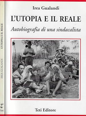 Bild des Verkufers fr L'utopia e il reale Autobiografia di una sindacalista zum Verkauf von Biblioteca di Babele