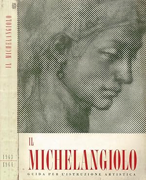 Imagen del vendedor de Il Michelangiolo. Guida per l'istruzione artistica - Nuova edizione 1963-1964 a la venta por Biblioteca di Babele