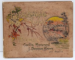 Seller image for EVERLASTING LOVE. A Selection of Poems by Cecilia Havergal, J. Denham Smith, and others. for sale by Marrins Bookshop