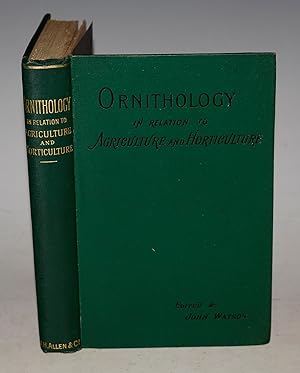 Ornithology, In Relation To Agriculture And Horticulture. By Various Writers. Edited by John Watson.