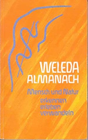 Weleda Almanach. Mensch und Natur erkennen, erleben, verwandeln. Weleda Schriftenreihe 16.