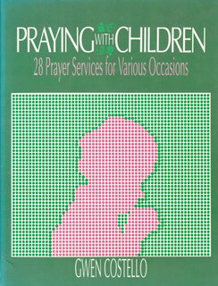 Praying With Children: Twenty-Eight Services for Various Occasions