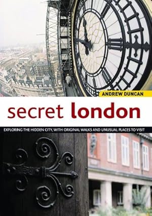 Seller image for Secret London: Exploring the Hidden City with Original Walks and Unusual Places to Visit (Interlink Walking Guides) by Andrew Duncan [Paperback ] for sale by booksXpress