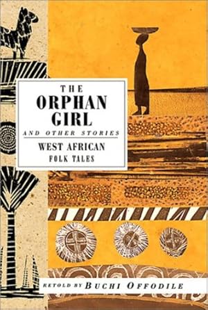 Imagen del vendedor de The Orphan Girl and Other Stories: West African Folk Tales (International Folk Tales) by Offodile, Buchi [Paperback ] a la venta por booksXpress