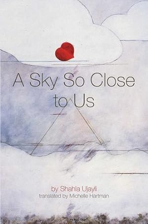 Seller image for A Sky So Close to Us: A novel by Shahla Ujayli [Paperback ] for sale by booksXpress
