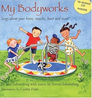 Seller image for My Bodyworks: Songs About Your Bones, Muscles, Heart And More! by Jane Schoenberg, Steven Schoenberg [Hardcover ] for sale by booksXpress