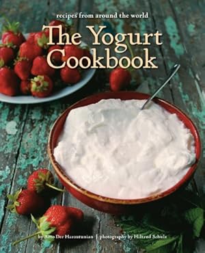 Immagine del venditore per The Yogurt Cookbook: Recipes from Around the World (New Illustrated Edition) by Arto Der Haroutunian, Photography by Hiltrud Schulz [Hardcover ] venduto da booksXpress