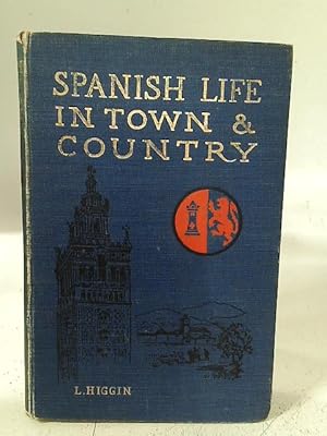 Imagen del vendedor de Spanish Life in Town and Country a la venta por World of Rare Books