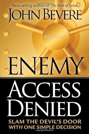 Seller image for Enemy Access Denied: Slam the Devils Door With One Simple Decision by Bevere, John [Paperback ] for sale by booksXpress