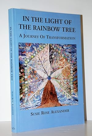 Seller image for In the Light of the Rainbow Tree A Journey of Transformation for sale by Nugget Box  (PBFA)