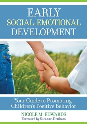 Immagine del venditore per Early Social-Emotional Development : Your Guide to Promoting Children's Positive Behavior venduto da GreatBookPrices
