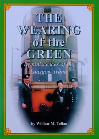 THE WEARING OF THE GREEN - REMINISCENCES OF THE GLASGOW TRAMS