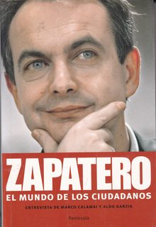 Image du vendeur pour Zapatero.: El mundo de los ciudadanos (ATALAYA) (Spanish Edition) mis en vente par Never Too Many Books